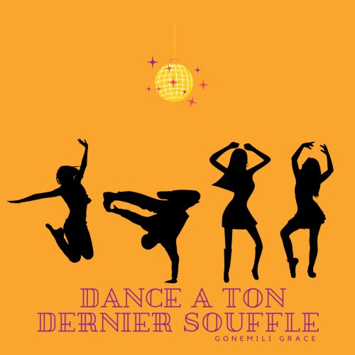 Dance a ton dernier souffle