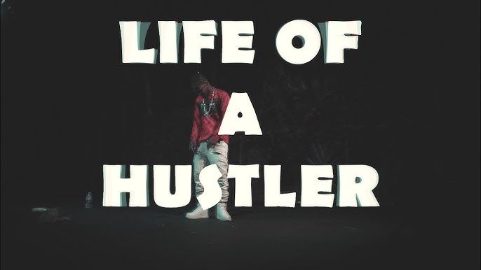 Life Of A Hustler