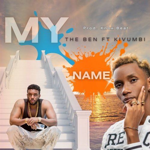 My Name (Ft Kivumbi King)