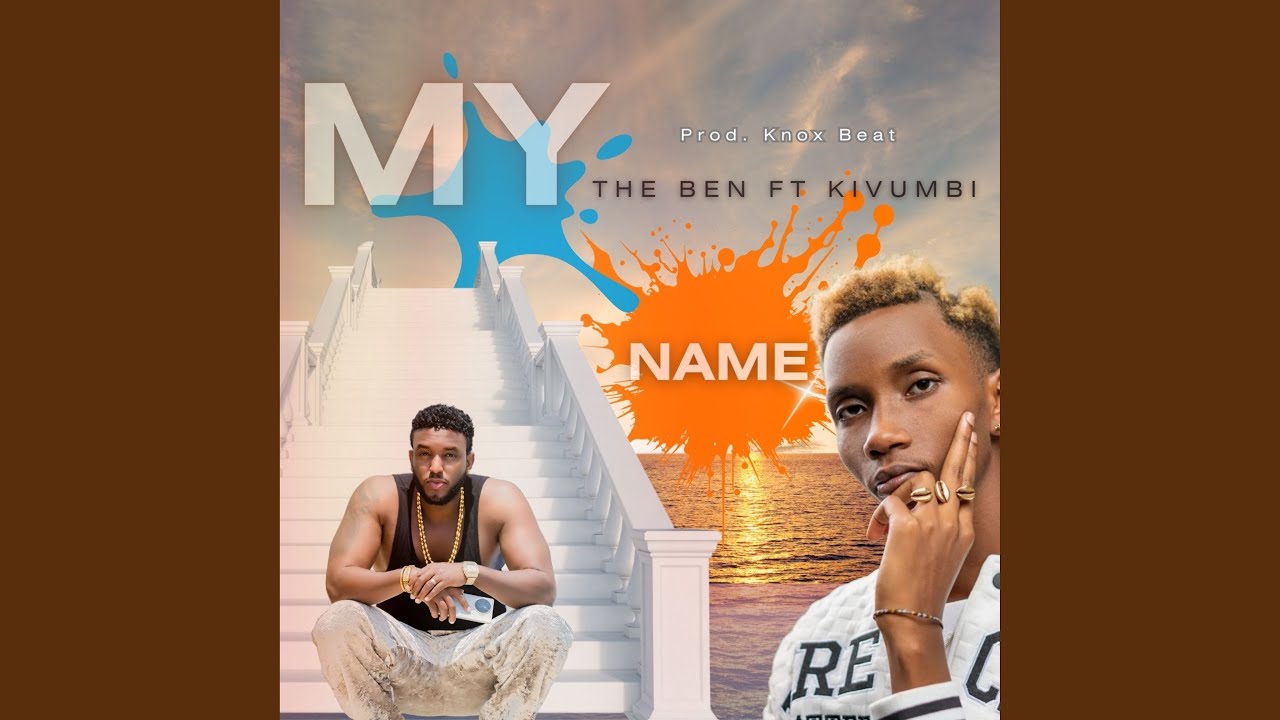 My Name (Ft Kivumbi King)