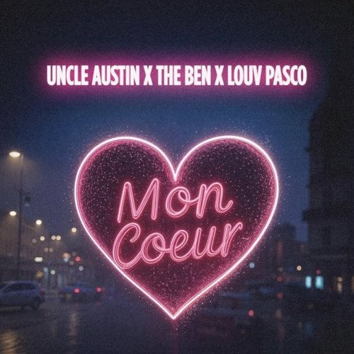 Mon Coer (Ft Uncle Austin & Louv Pasco)