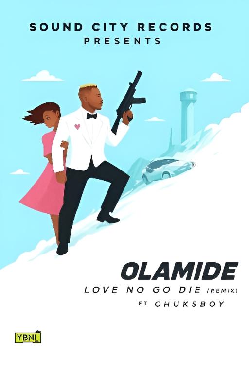 Love No Go Die (Ft Olamide)
