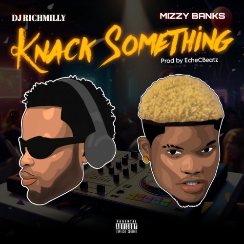 Knack something (Ft Mizzy banks)
