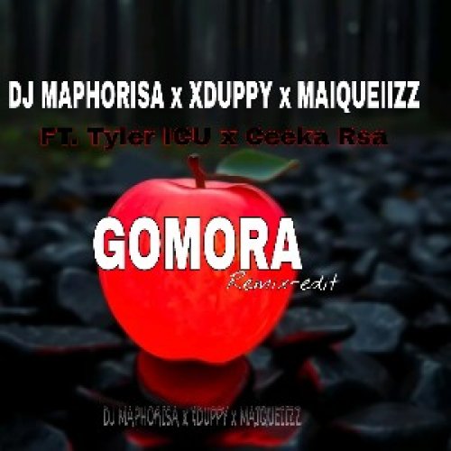 Dj Maphorisa, Xduppy & Maiqueiizz - GOMORA (REMIX-EDIT) - EP!