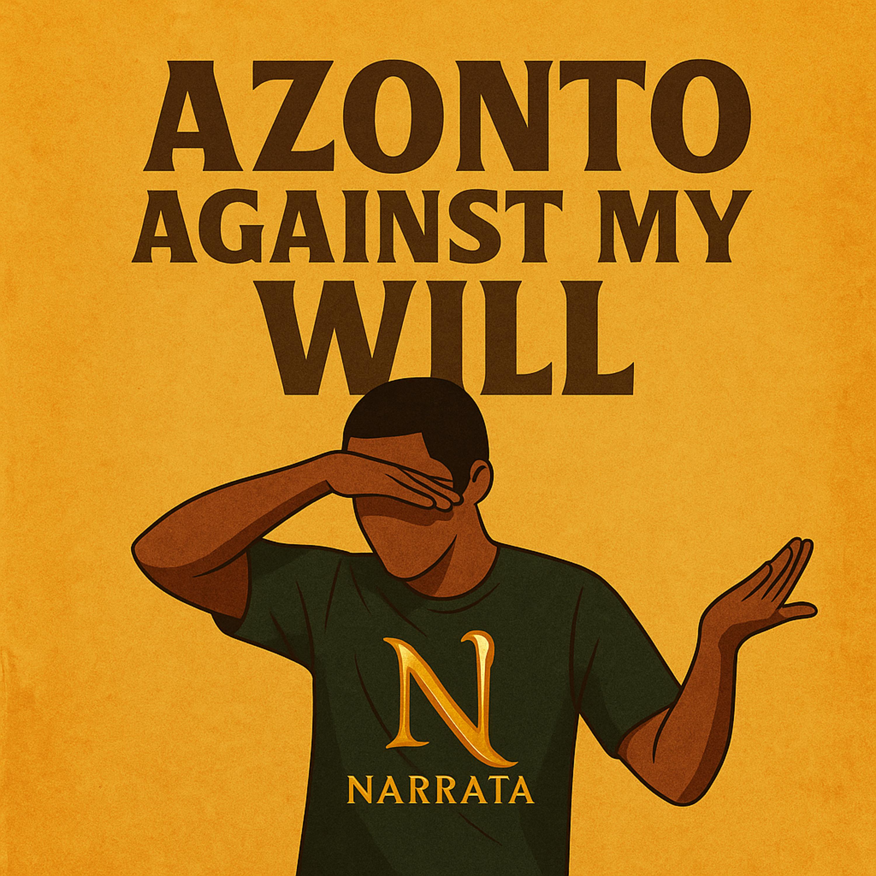 Azonto Against My Will
