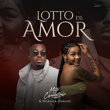 Lotto de amor (Ft Nornija Chauke & Mito Chocolatinho)