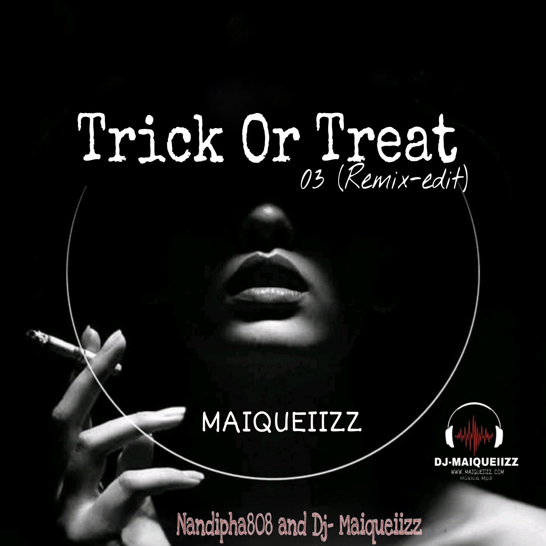 Maiqueiizz, Nandipha808 & DJ- Maiqueiizz- Trick Or Treat 03 (Remix-edit) by Maiqueiizz Entertainment | Album