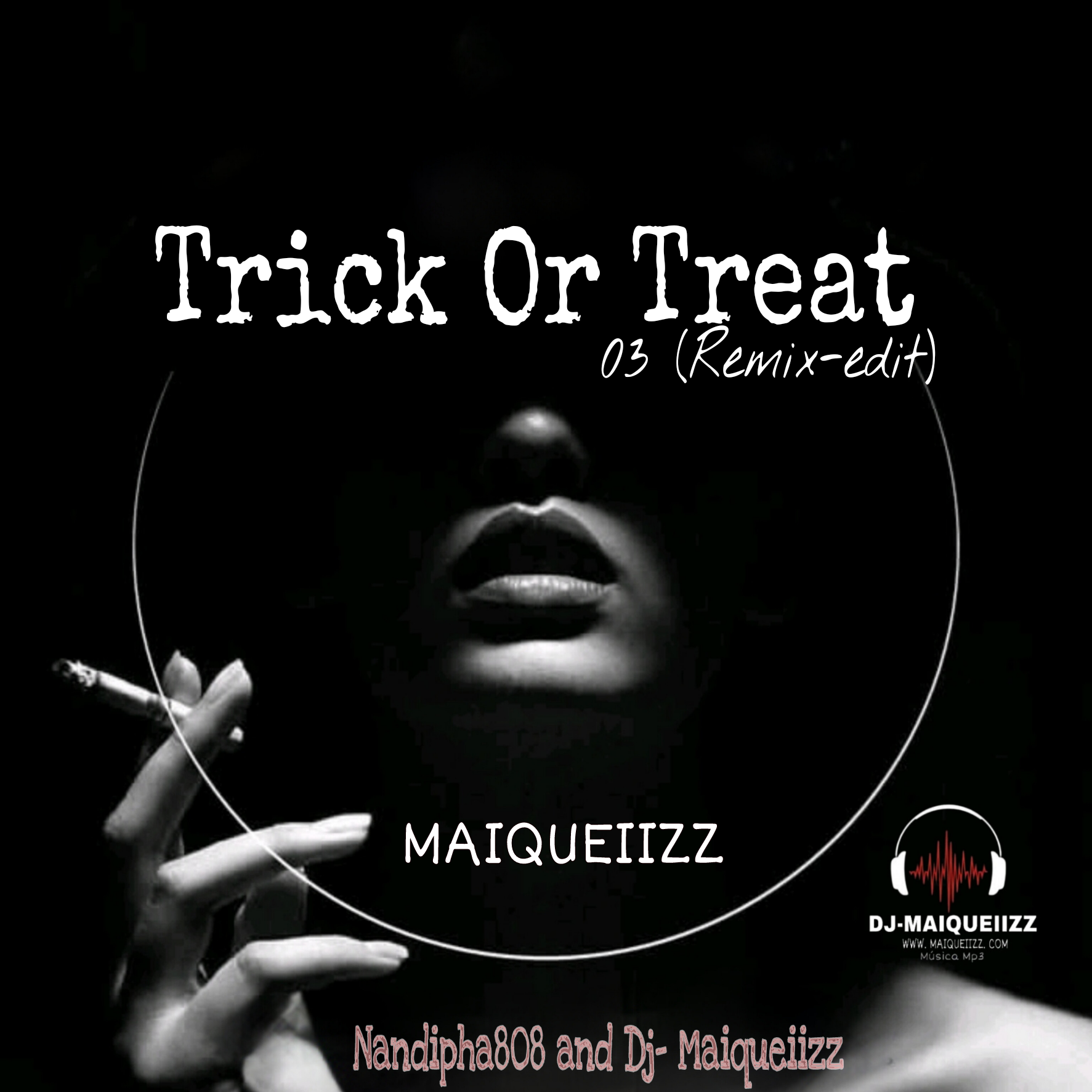 Maiqueiiz & Nandipha808 - Trick Or Treat 03 (Remix-edit) Ft DJ- Maiqueiizz