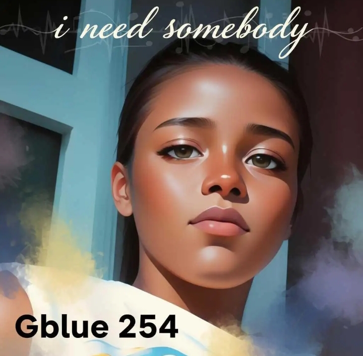 I need somebody (Ft Gblue)