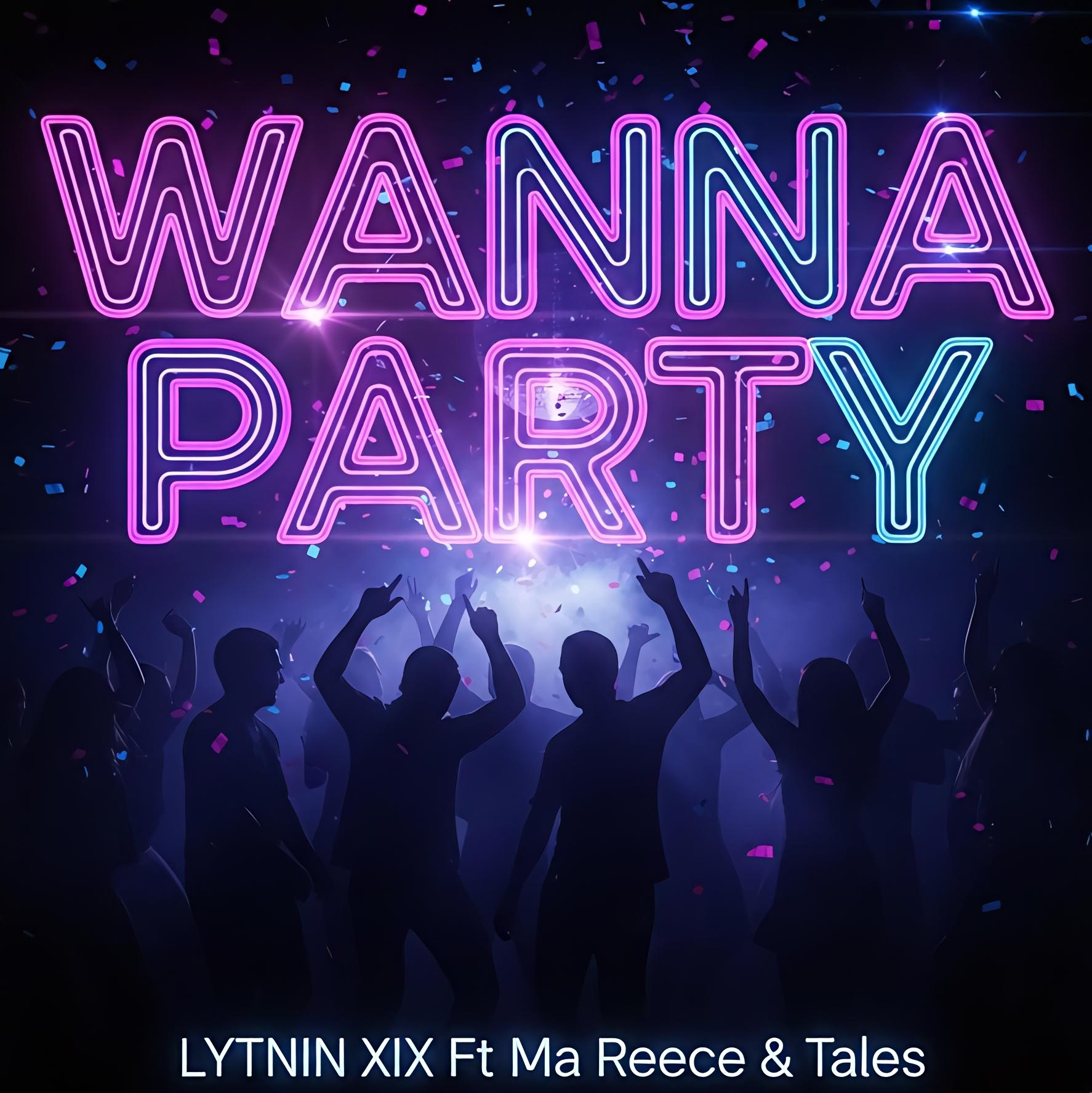 Wanna Party (Ft Ma Reece, Tales)