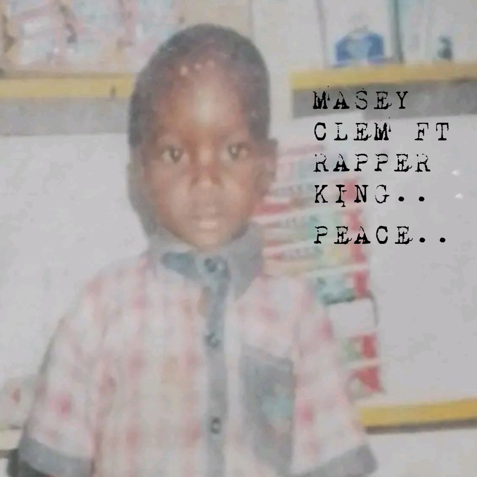 Peace (Ft Rapper King)