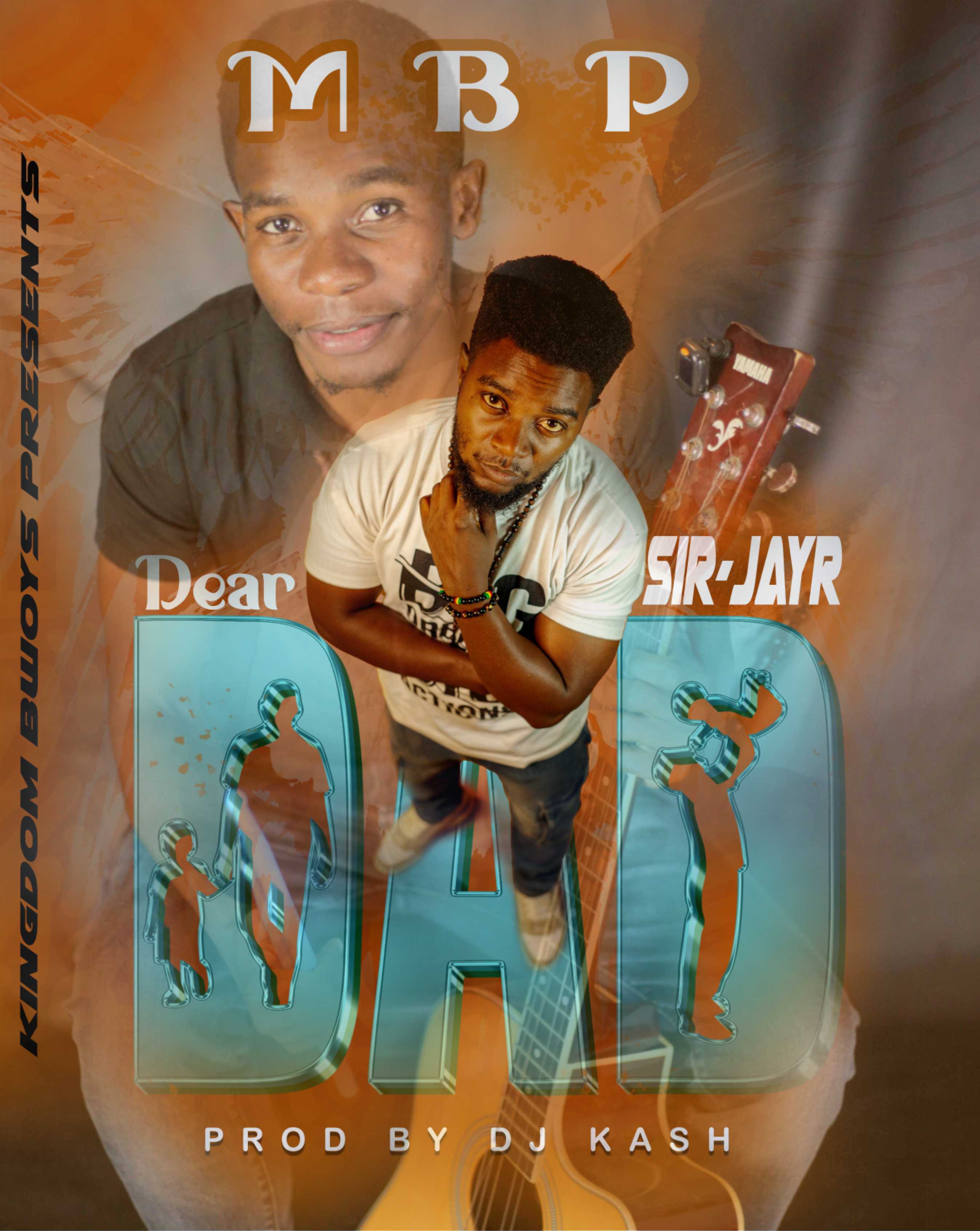 Dear Dad (Ft Sir-JayR