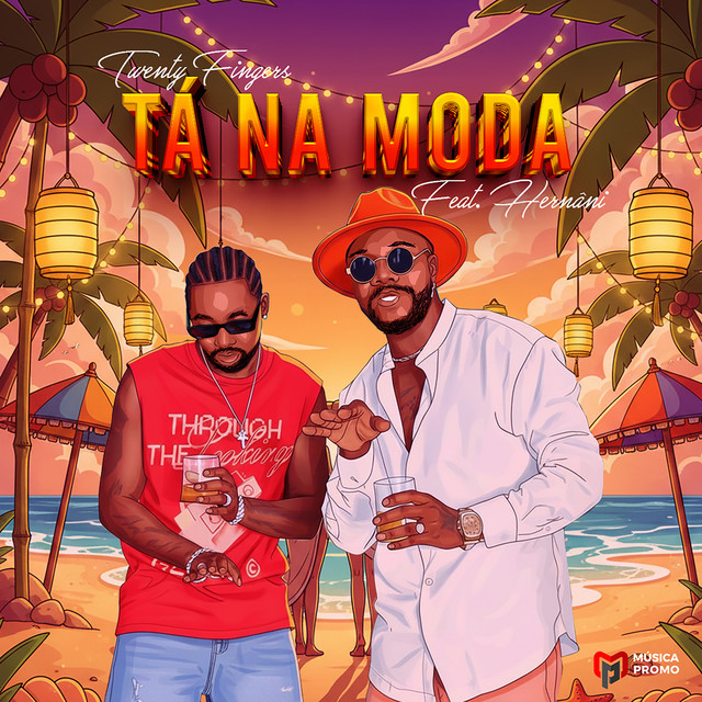 Twenty Fingers – Tá Na Moda (Ft Hernani)