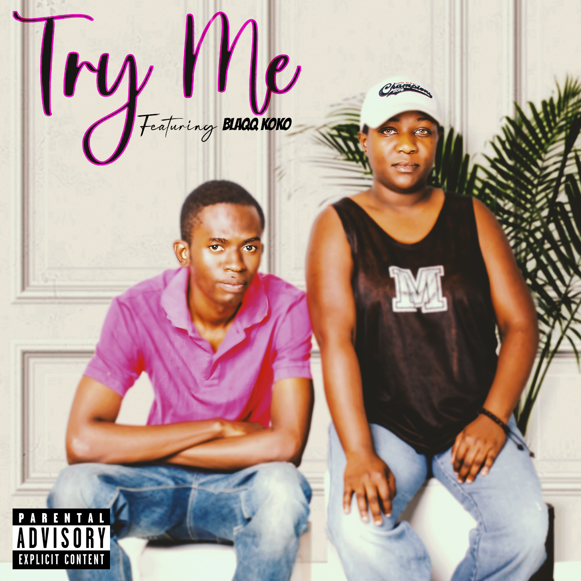 Try Me (Ft Blaqq Koko)