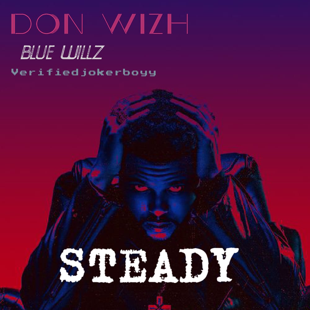 Steady x Blue Willz x Verifiedjokerboyy