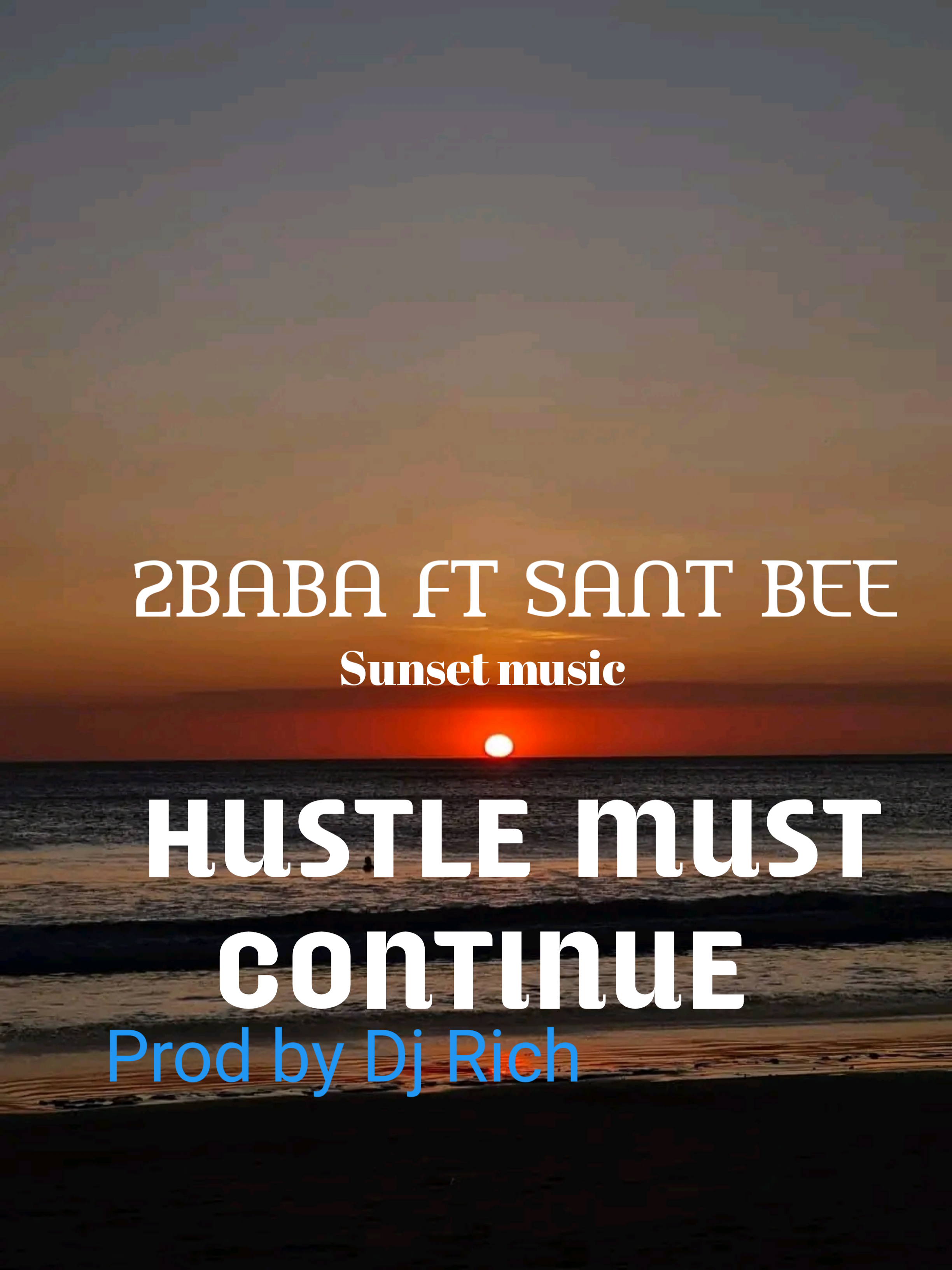 Hustle must continue (2baba ft sant bee)