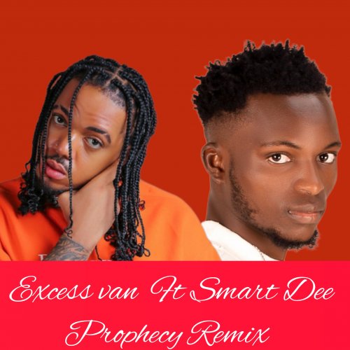 Prophecy remix (Ft Excess Van