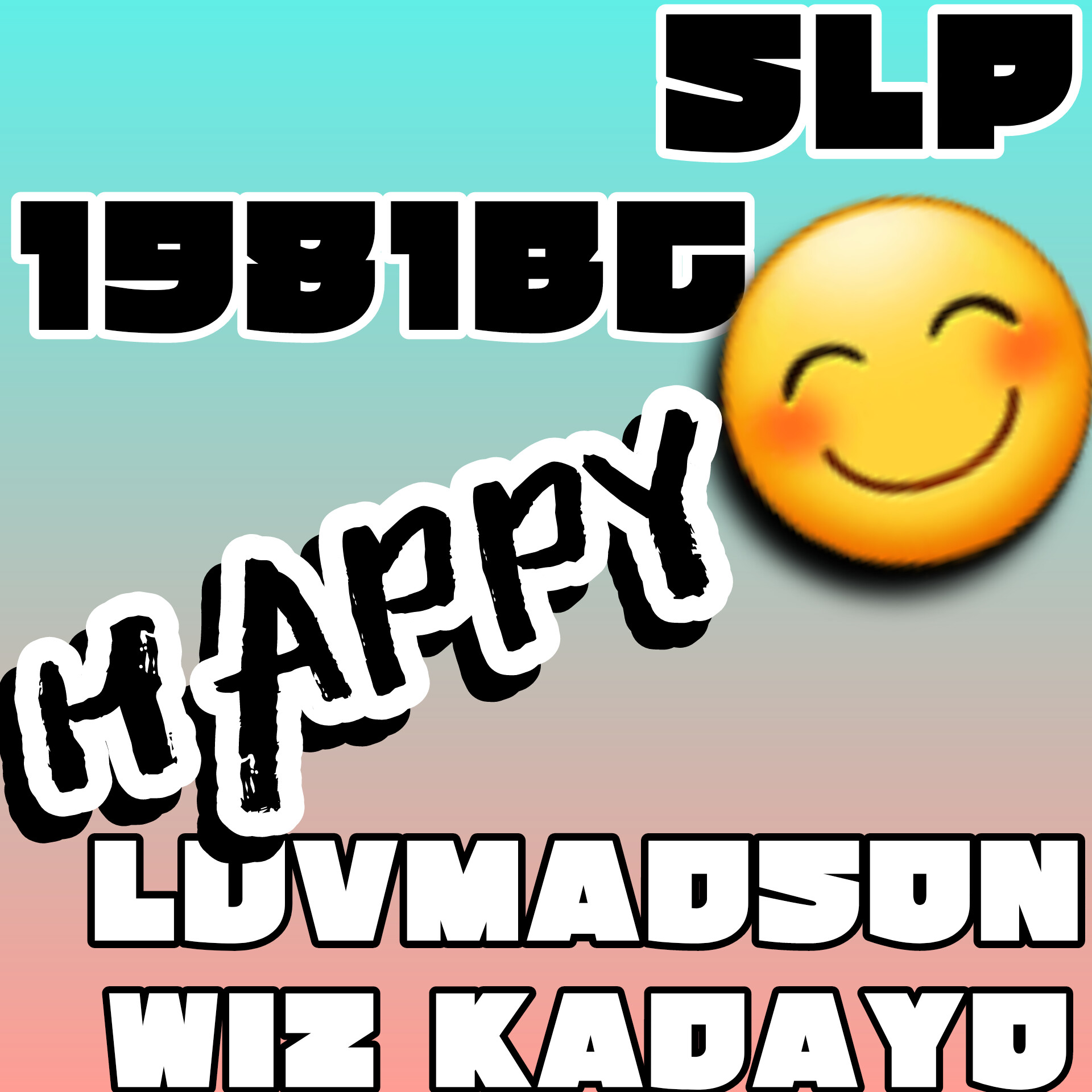 Happy - SLP X Wiz Kadayo X 1981BC