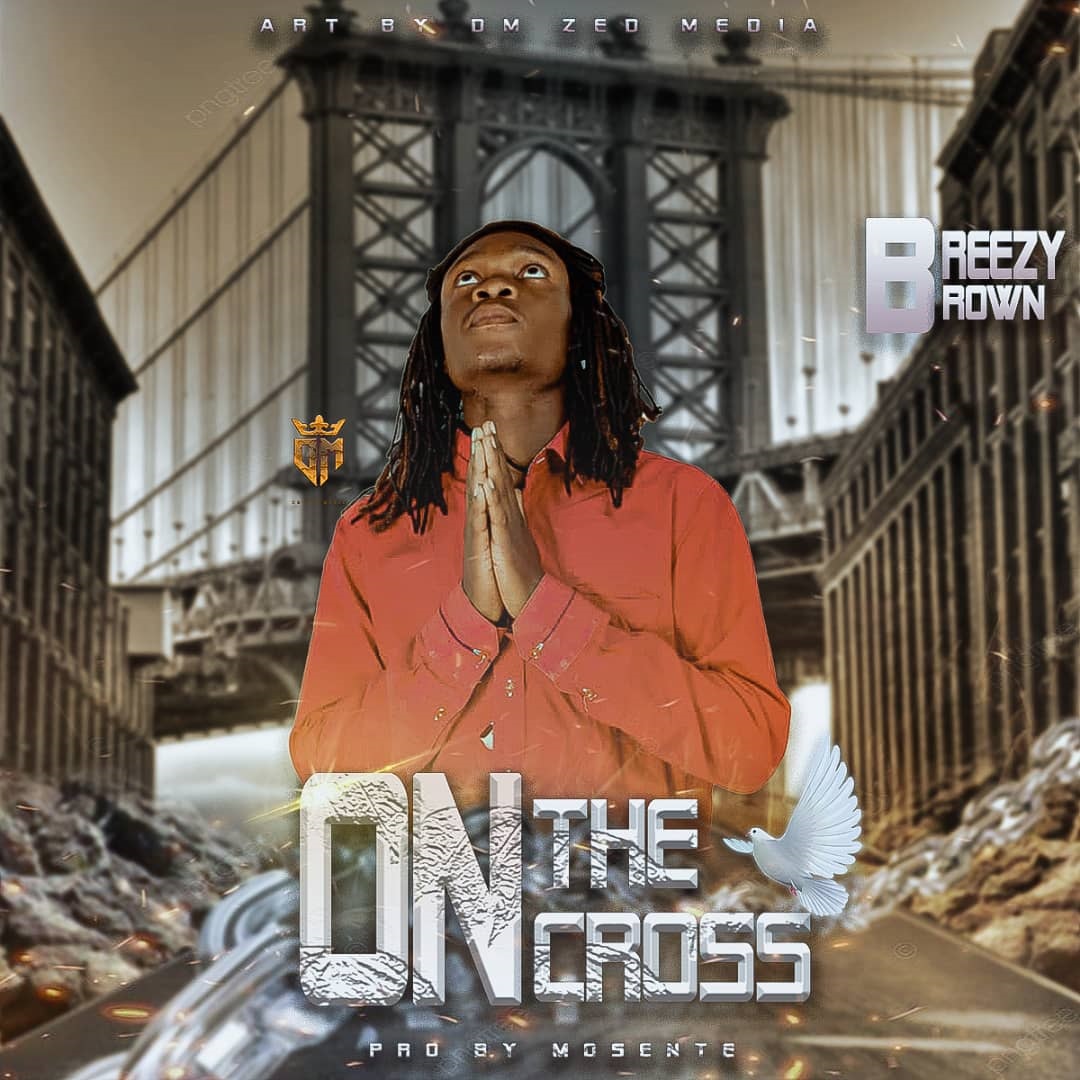 On The Cross by Breezy Brown [Youthmany] | Album