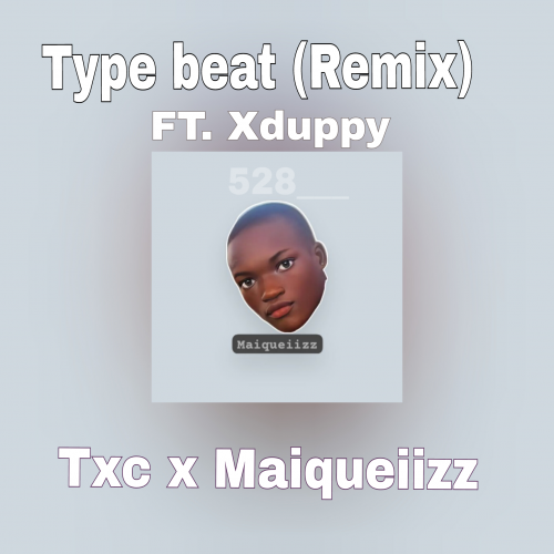 Type beat (Remix) (Ft Xduppy & Txc)