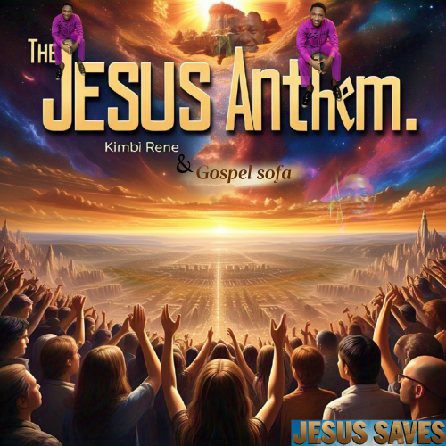 The Jesus Anthem by Kimbi Rene