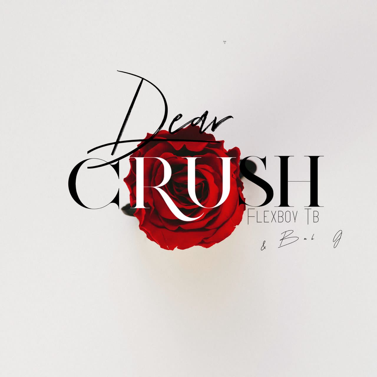 DEAR CRUSH (Ft BAB G)