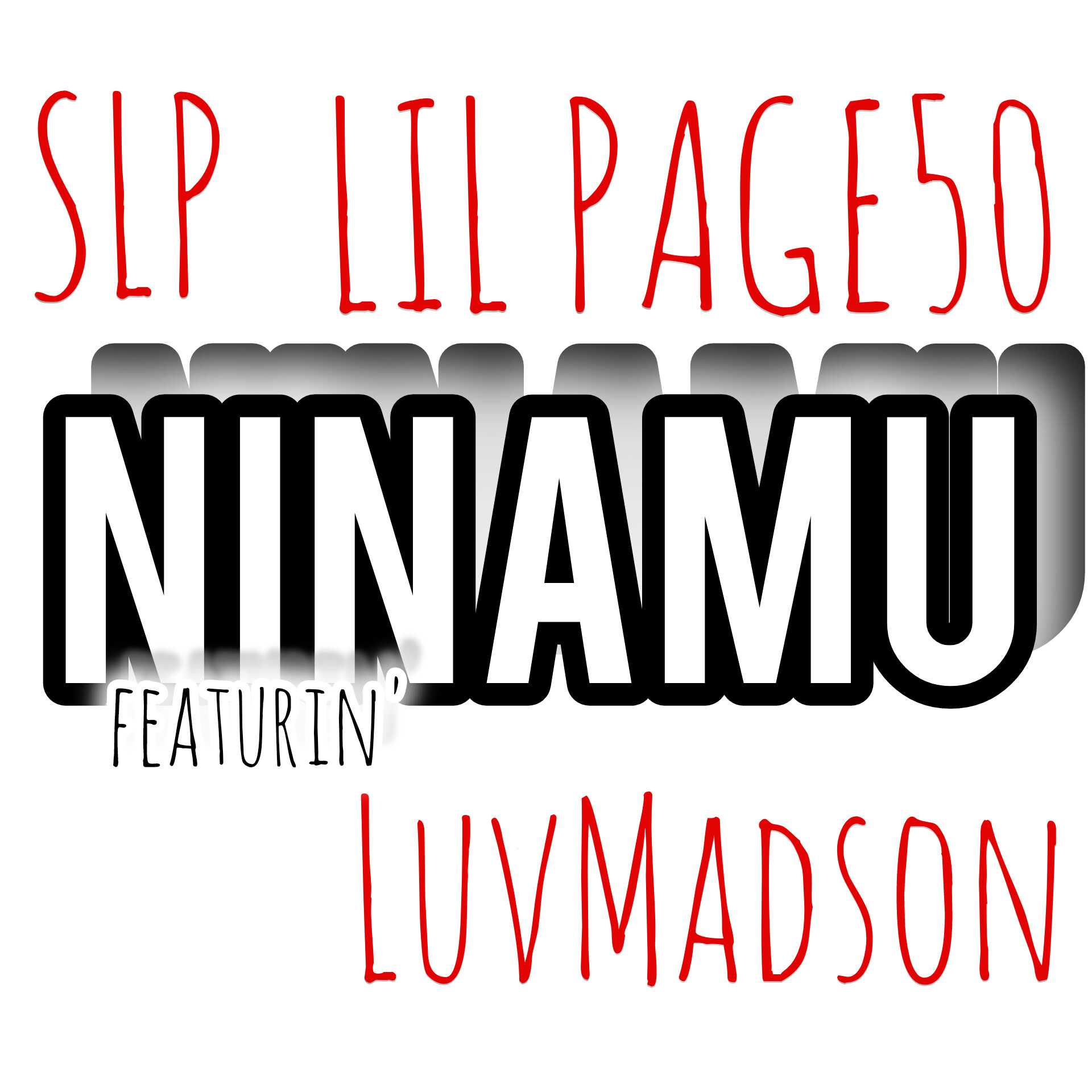 Ninamu (Ft SLP, Lil Page50)