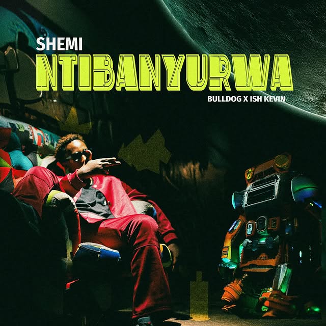 Ntibanyurwa (Ft Bull Dogg & Ish Kevin)