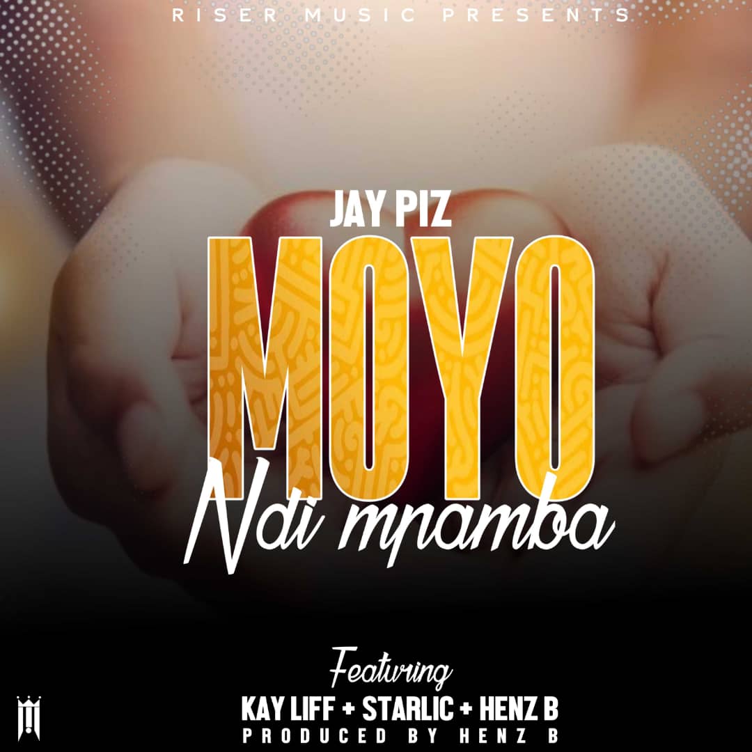 Moyo ndi m'pamba (Ft Kay Liff, Starlic, Henz B)