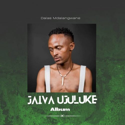 Jaiva Ujuluke(Reloaded) by Dalas Mdalangwane