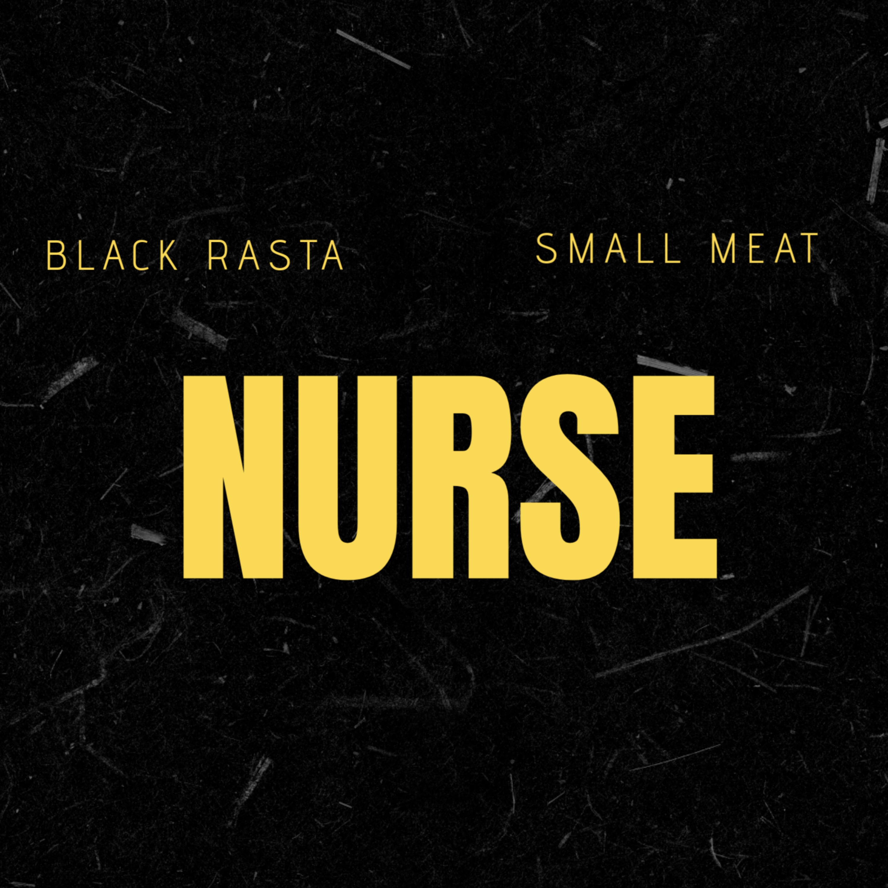 NURSE (Ft Small Meat)