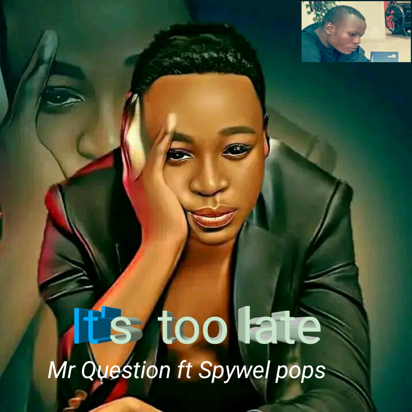 It's too late (Ft Spywell pops)