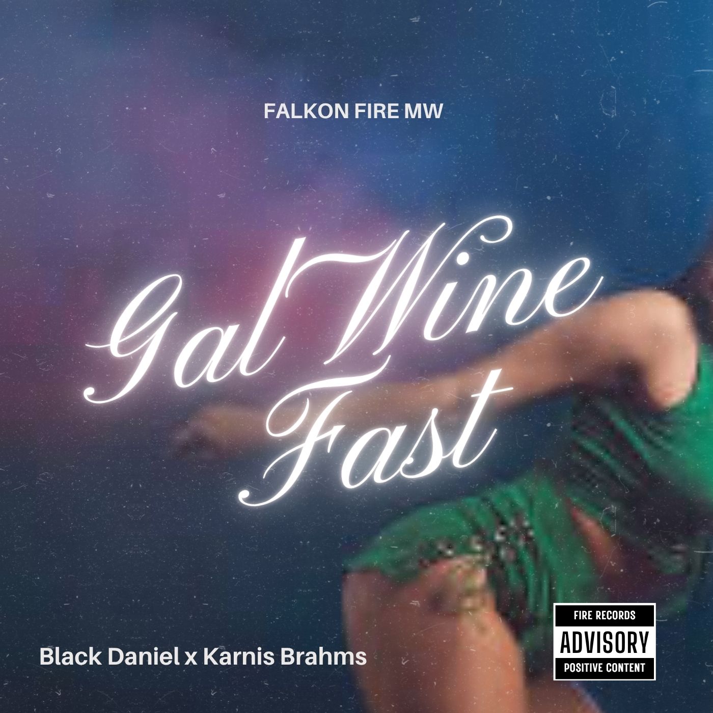 GaL Wine FasT (Ft Black Daniel, Karnis Brahmz