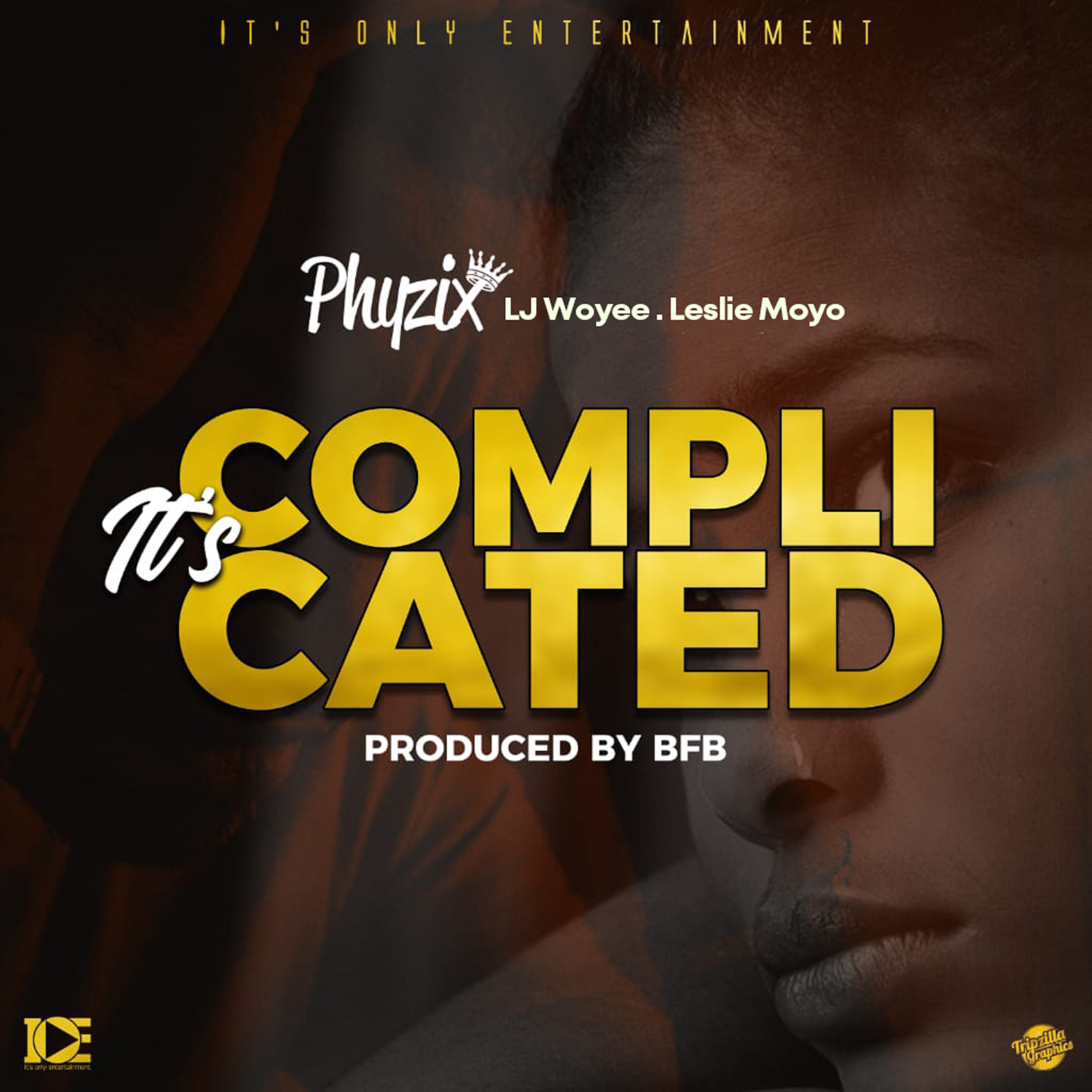 It's Complicated (Ft LJ Woyee, Leslie)
