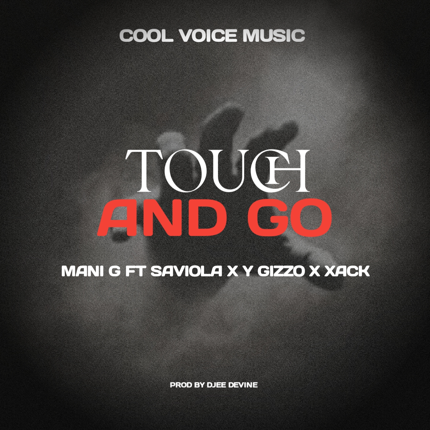 Touch and Go (Ft Saviola 1, Y Gizzo, Xack)
