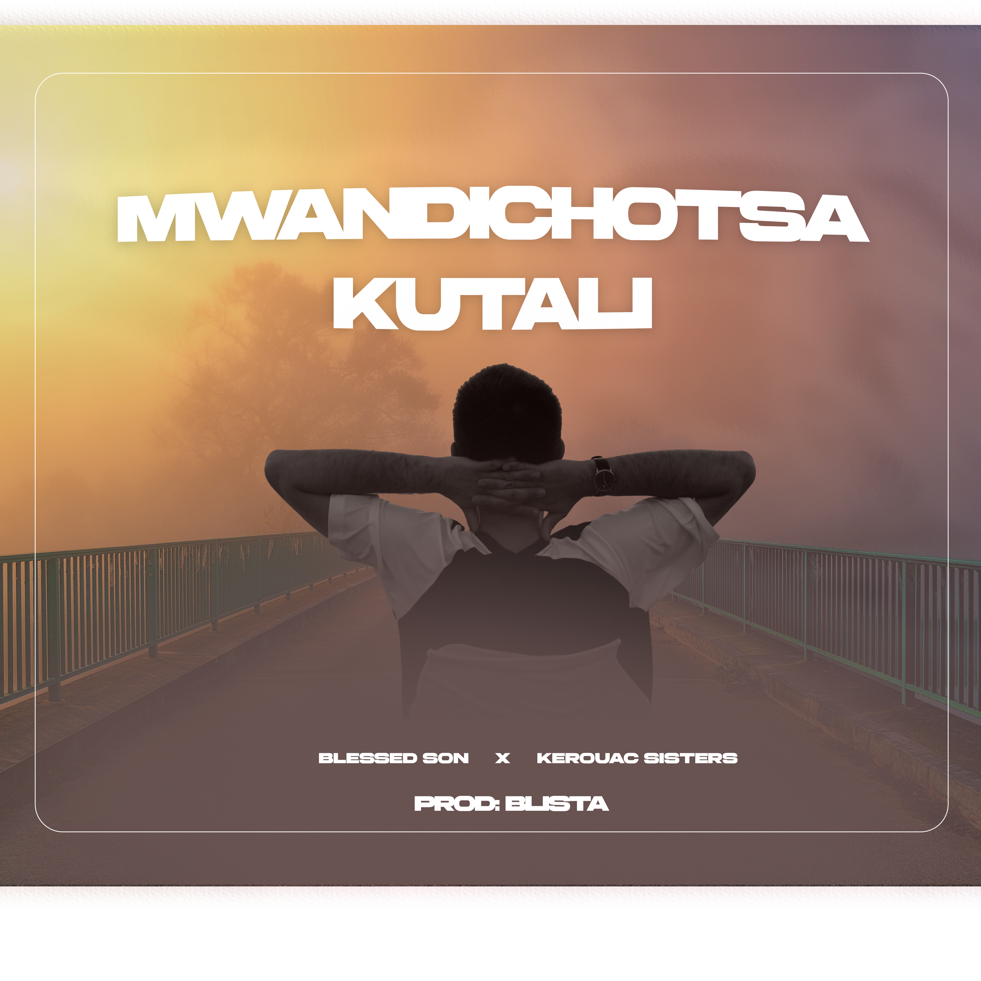 Mwandichotsa Kutali (Ft Kerouc sisters)