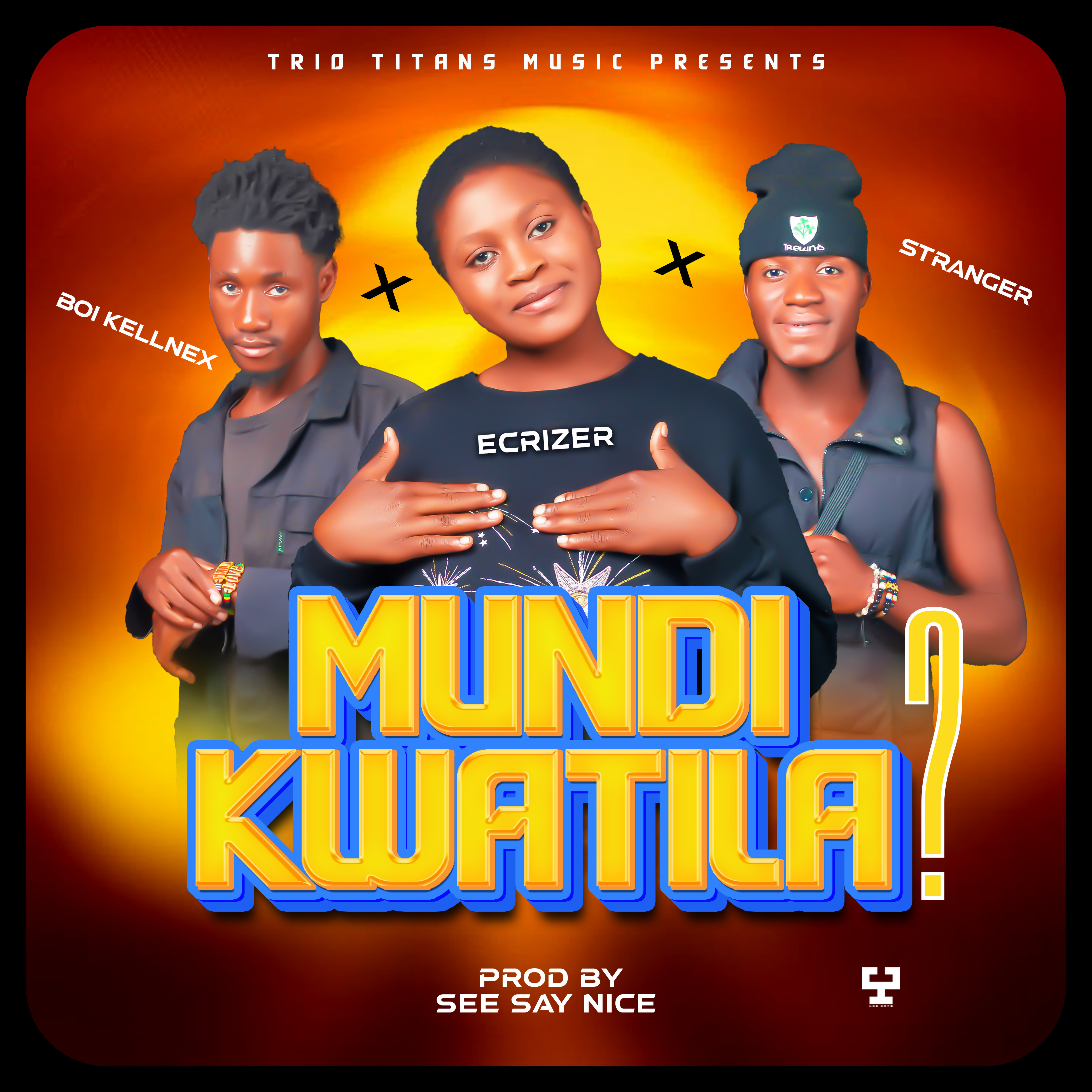 Mundikwatila stranger, kellnex and ecriser prd by see say nice
