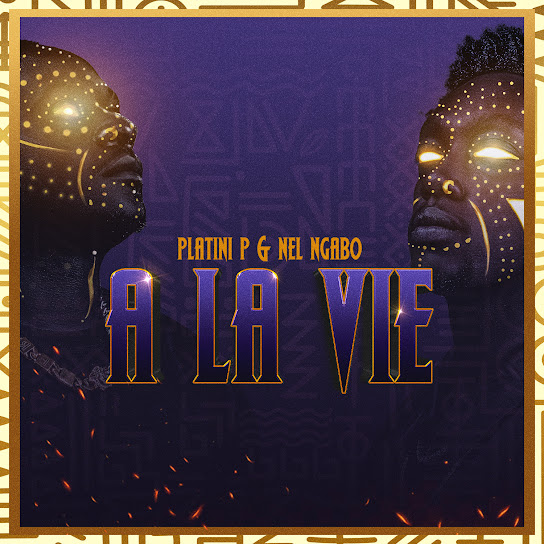 A La Vie (Ft Nel Ngabo)