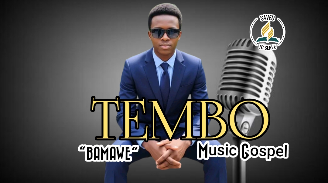 TEMBO BAMAWE MUSICAL GOSPEL