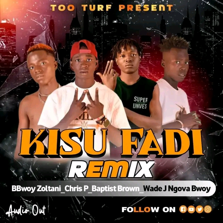 Kisu Fadi (Wade J, Baptist Brown & Chris P)