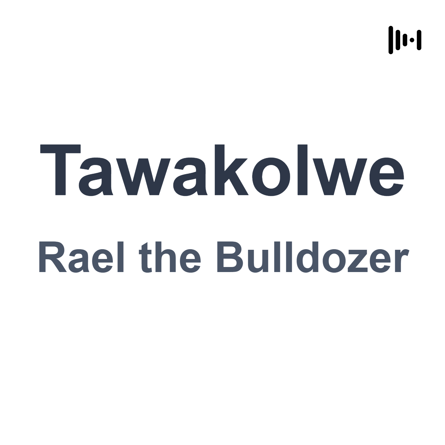 Rael the Bulldozer - Tawakolwe
