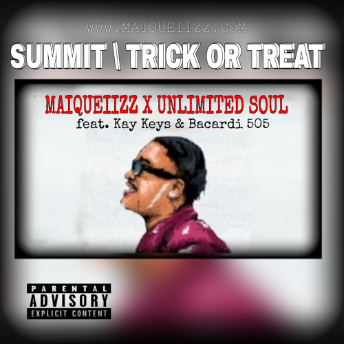 Maiqueiizz & Unlimited Soul feat. Kay Keys & Bacardi 505 - Summit (Edit) \ Trick Or Treat (02) - Song
