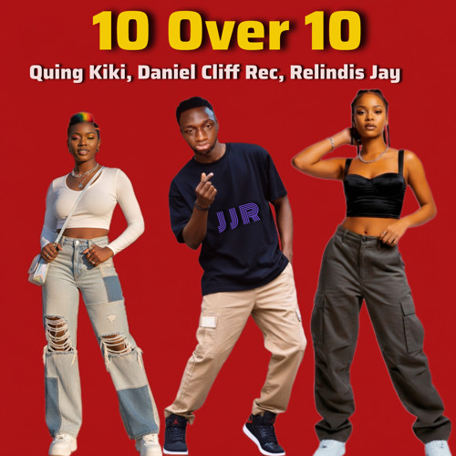 10 Over 10 (Ft Daniel Cliff Rec, Relindis Jay)