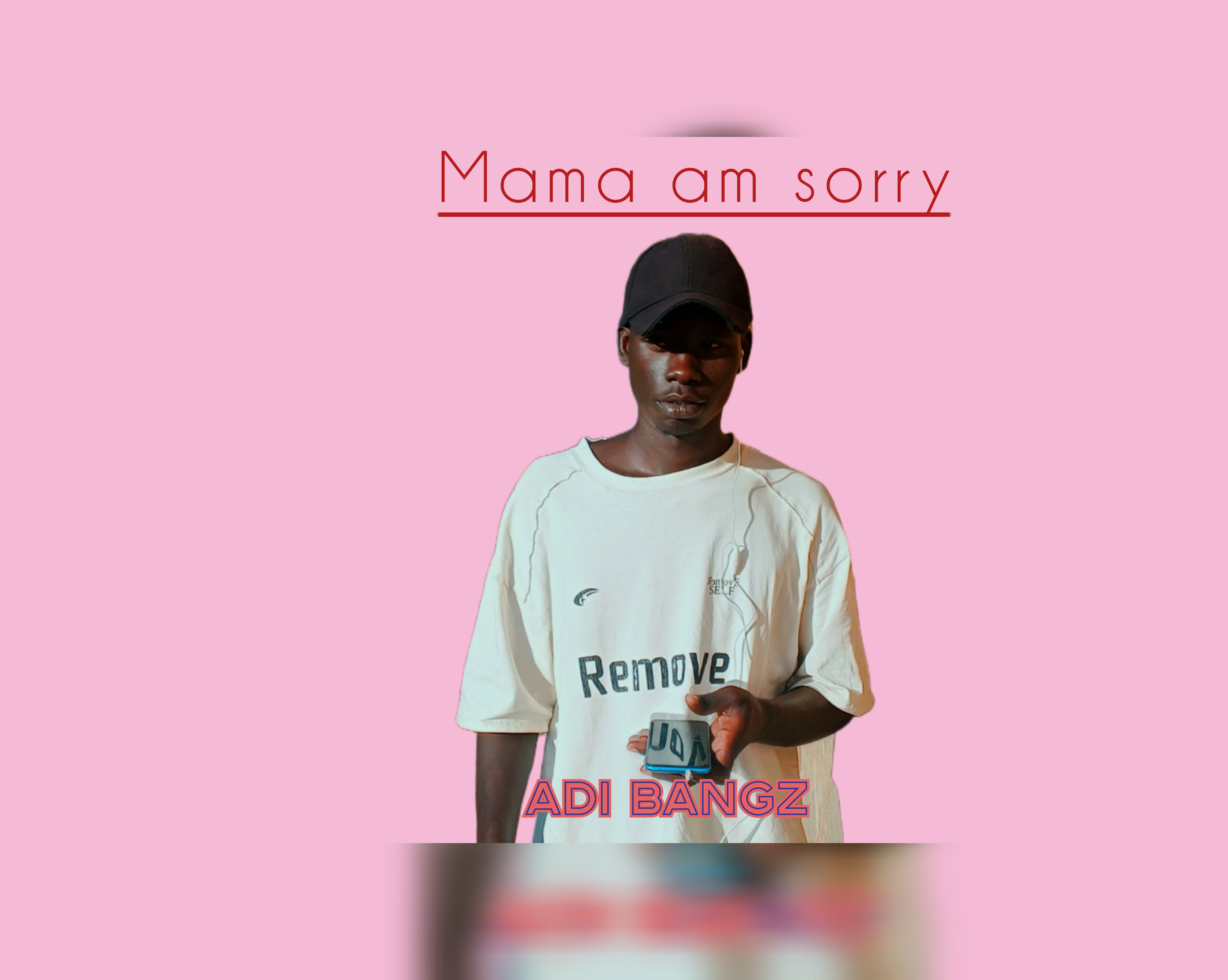 Mama am sorry