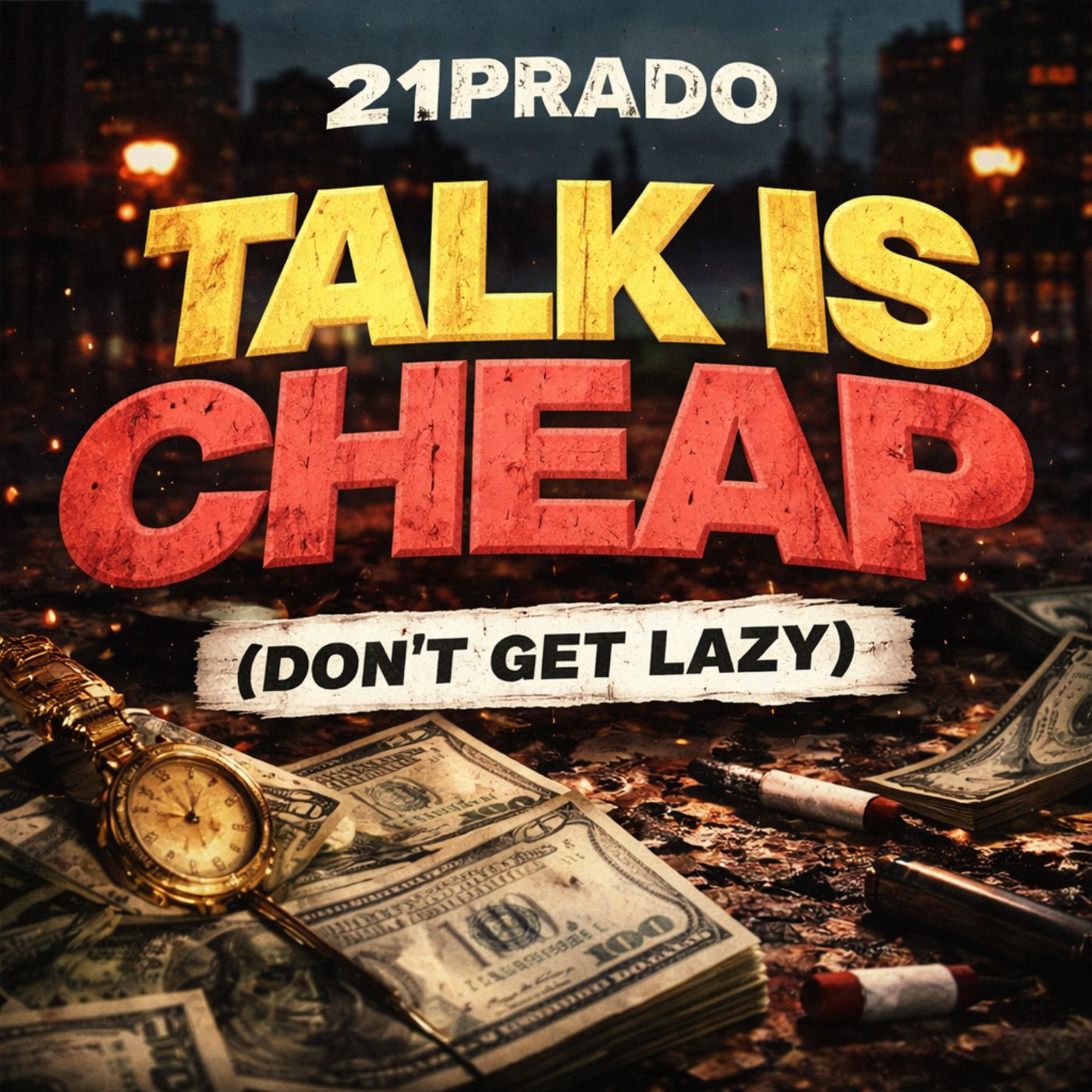 Talk is cheap (Don't Get Lazy)