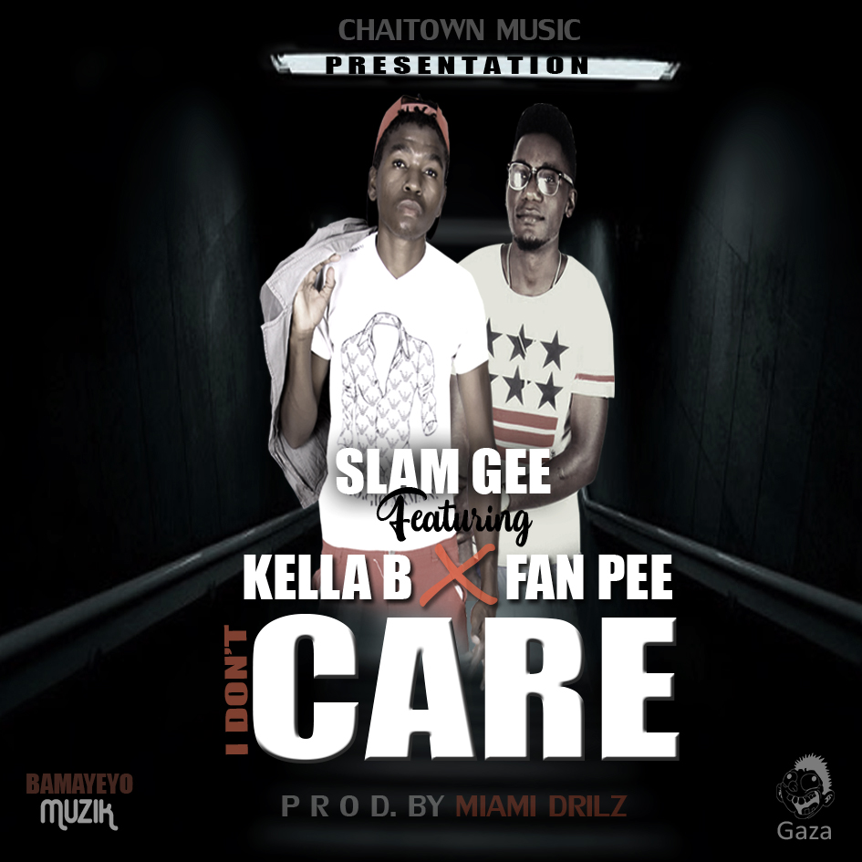 I Don't Care Ft (Kella B, Fan Pee)