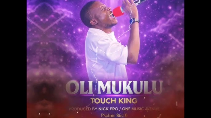 OLI MUKULU - TOUCH KING