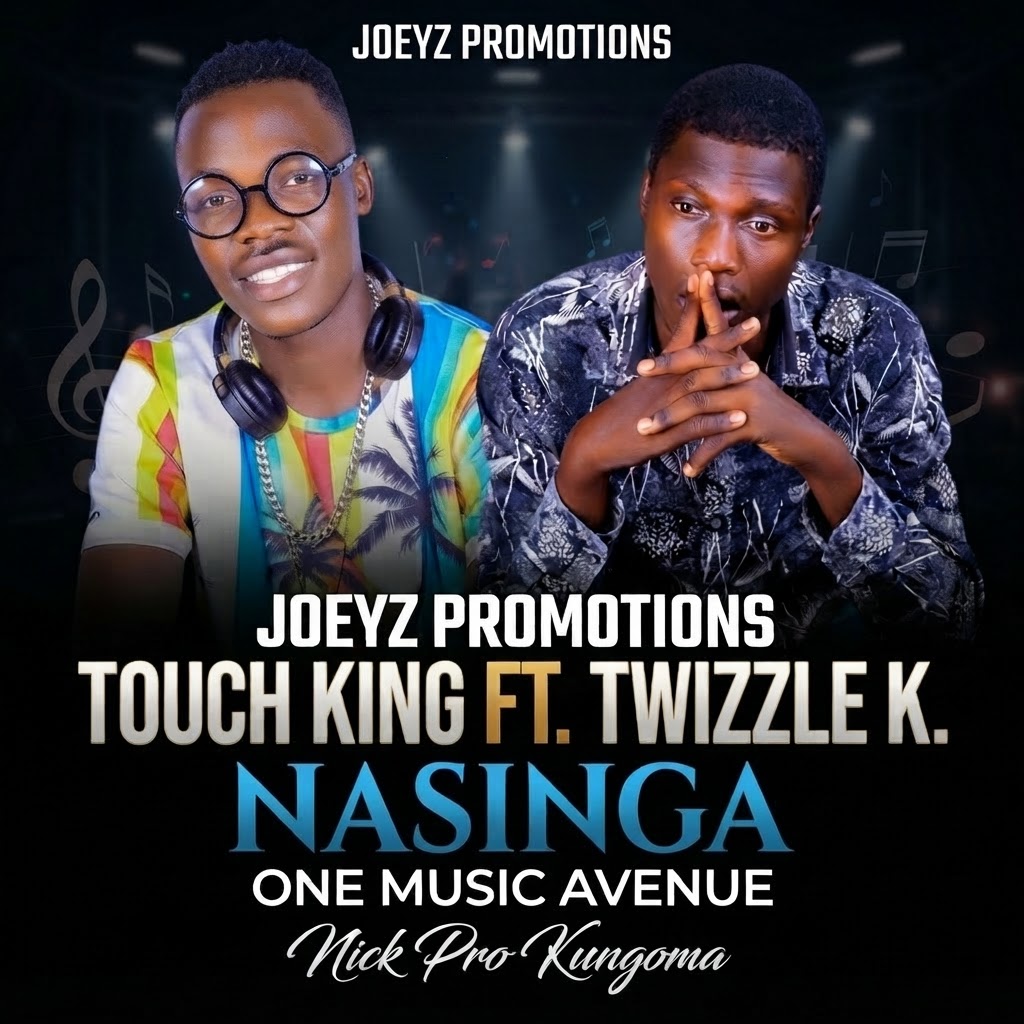NASINGA - TOUCH KING (Ft TWIZZLE K)
