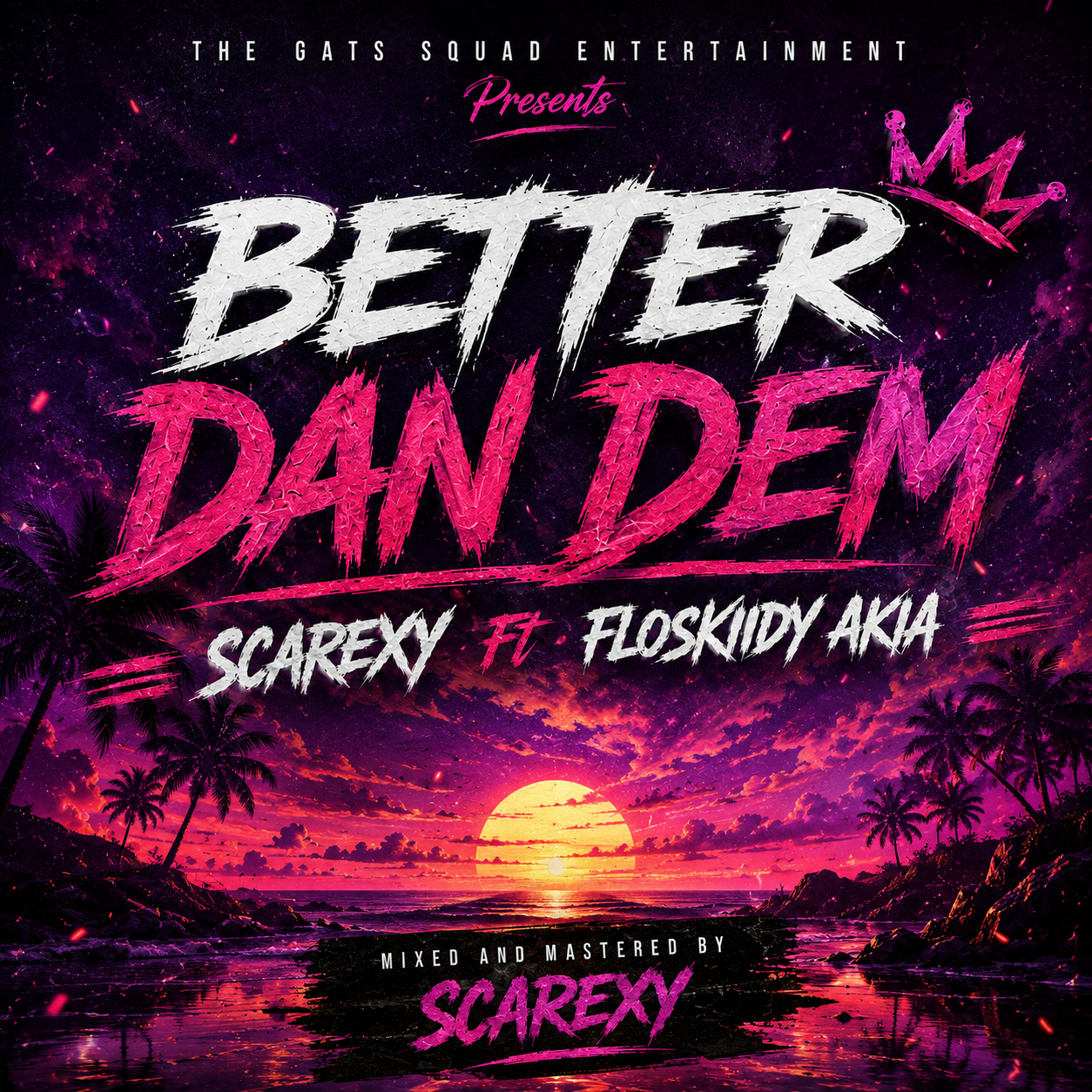 Better Dan Dem (Ft Froskiidy Akia)