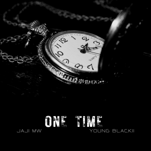 One Time (Ft Young Blackii)